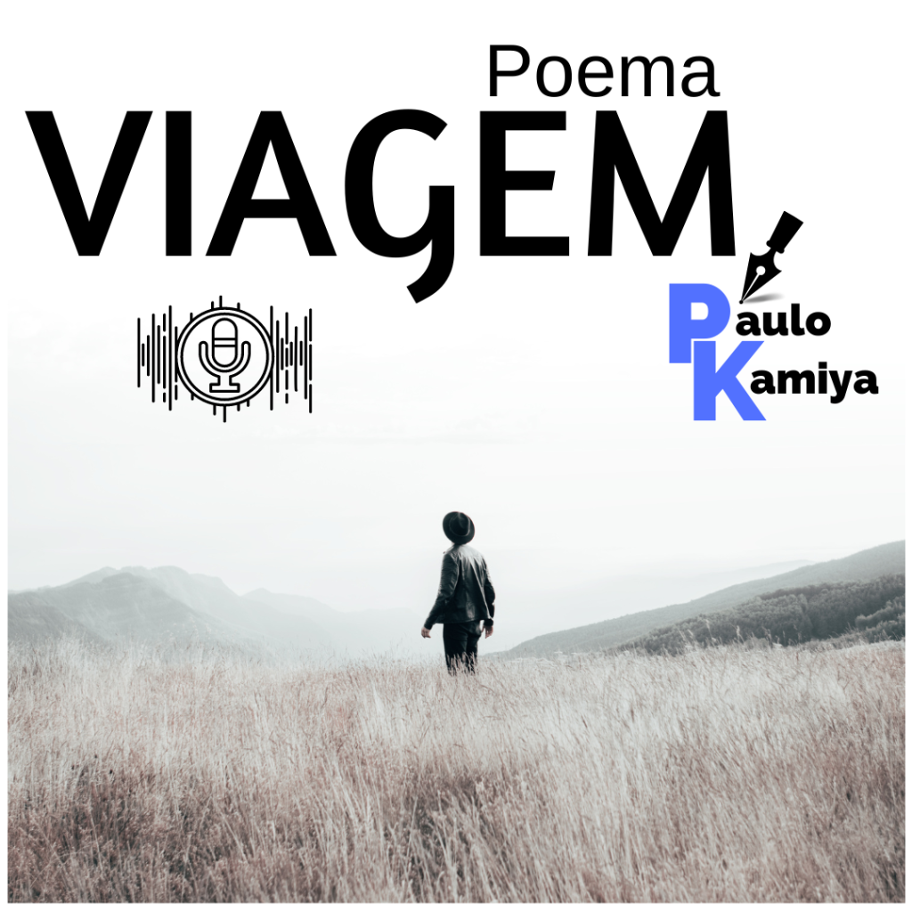 Poema Viagem do Escritor Paulo Kamiya.